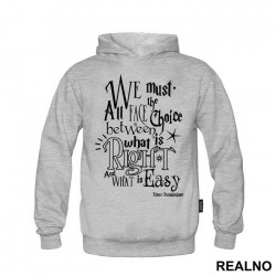 We Must All Face The Choice Between What Is Right And What Is Easy. - Albus Dumbledore Quote - Harry Potter - Duks