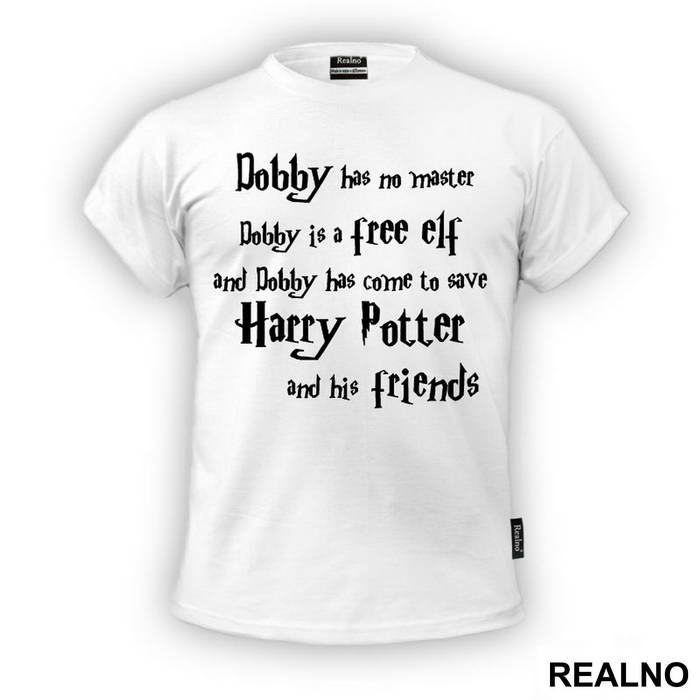 Dobby Has No Master, Dobby Is A Free Elf! And Dobby Has Come To Save Harry Potter And His Friends - Harry Potter - Majica