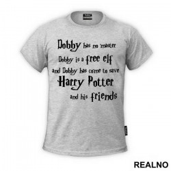 Dobby Has No Master, Dobby Is A Free Elf! And Dobby Has Come To Save Harry Potter And His Friends - Harry Potter - Majica