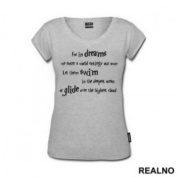 For In Dreams We Enter A World That Is Entirely Our Own. Let Them Swim In The Deepest Ocean Or Glide Over The Highest Cloud - Harry Potter - Majica