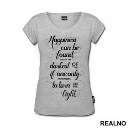 Happiness Can Be Found, Even In The Darkest Of Times, If One Only Remembers To Turn On The Light - Harry Potter - Majica