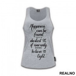 Happiness Can Be Found, Even In The Darkest Of Times, If One Only Remembers To Turn On The Light - Harry Potter - Majica