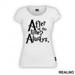 After All This Time? Always - Harry Potter - Majica