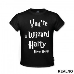 You're A Wizard Harry - Rubeus Hagrid - Harry Potter - Majica