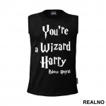 You're A Wizard Harry - Rubeus Hagrid - Harry Potter - Majica