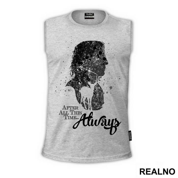 After All This Time? Always - Severus Snape Splatter - Harry Potter - Majica