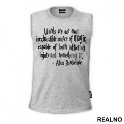 Words Are Our Most Inexhaustible Source Of Magic. Capable Of Both Inflicting Injury And Remedying It. - Albus Dumbledore Quote - Harry Potter - Majica