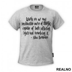 Words Are Our Most Inexhaustible Source Of Magic. Capable Of Both Inflicting Injury And Remedying It. - Albus Dumbledore Quote - Harry Potter - Majica