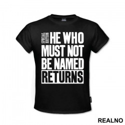 He Who Must Not Be Named Returns - Harry Potter - Majica
