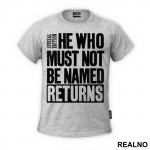 He Who Must Not Be Named Returns - Harry Potter - Majica