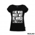 He Who Must Not Be Named Returns - Harry Potter - Majica