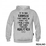 It Is Our Choices That Show What We Truly Are, Far More Than Our Abilities- Harry Potter - Duks
