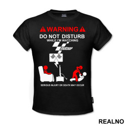 Warning! Do Not Disturb While I'm Watching MotoGP, Serious Injury Or Death May Occur - Majica