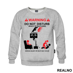 Warning! Do Not Disturb While I'm Watching Formula1 - F1, Serious Injury Or Death May Occur - Duks Warning! Do Not Disturb While I'm Watching Formula1 - F1, Serious Injury Or Death May Occur - Duks