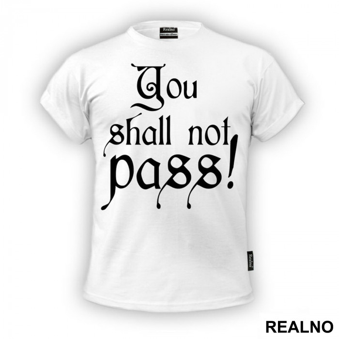 You Shall Not Pass - Black - Lord Of The Rings - LOTR - Majica