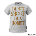 I'm Not Short I'm Hobbit - Lord Of The Rings - LOTR - Majica