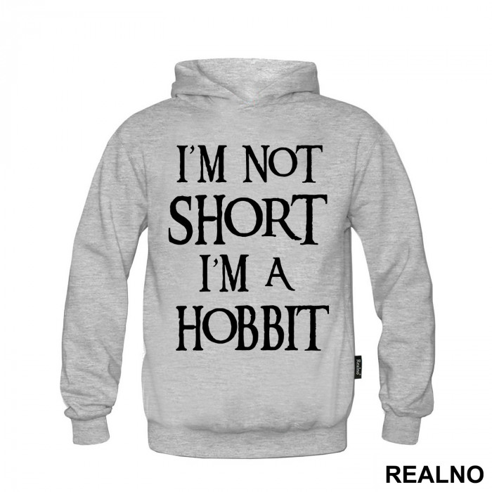 I'm Not Short I'm Hobbit - Lord Of The Rings - LOTR - Duks