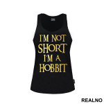 I'm Not Short I'm Hobbit - Lord Of The Rings - LOTR - Majica
