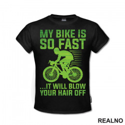 My Bike Is So Fast - Bickilovi - Bike - Majica