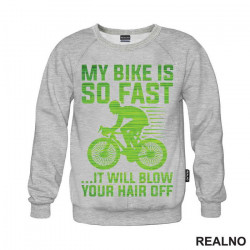 My Bike Is So Fast - Bickilovi - Bike - Duks My Bike Is So Fast - Bickilovi - Bike - Duks