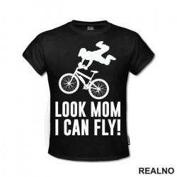 Look Mom I Can Fly - Bickilovi - Bike - Majica