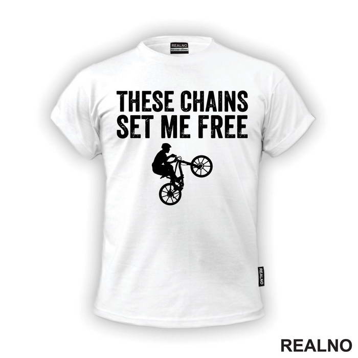 These Chains Set Me Free - Bickilovi - Bike - Majica