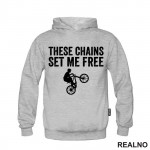 These Chains Set Me Free - Bickilovi - Bike - Duks