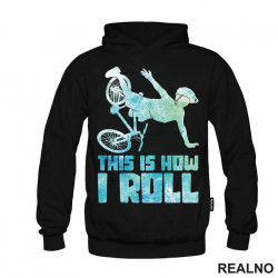 This Is How I Roll - Bickilovi - Bike - Duks This Is How I Roll - Bickilovi - Bike - Duks