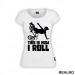 This Is How I Roll - Bickilovi - Bike - Majica