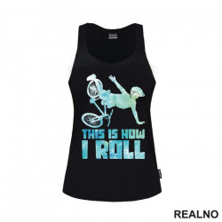 This Is How I Roll - Bickilovi - Bike - Majica