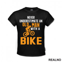 Never Underestimate An Old Man With A - Bickilovi - Bike - Majica