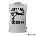 Just A Boy Who Loves BMX - Bickilovi - Bike - Majica