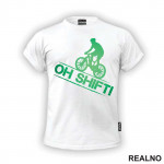 Oh Shift - Green - Bickilovi - Bike - Majica
