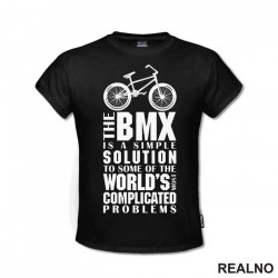 The BMX Is A Simple Solution - Bickilovi - Bike - Majica