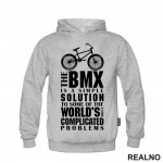 The BMX Is A Simple Solution - Bickilovi - Bike - Duks