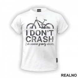 I Don't Crash - Bickilovi - Bike - Majica