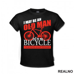 I May Be An Old Man - Bickilovi - Bike - Majica
