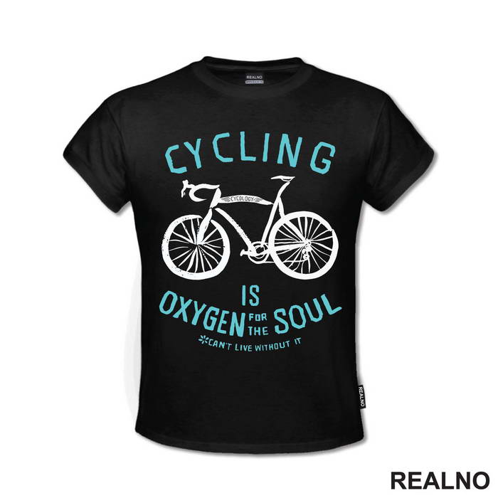 Cycling Is Oxygen For The Soul - Bickilovi - Bike - Majica