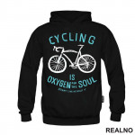 Cycling Is Oxygen For The Soul - Bickilovi - Bike - Duks