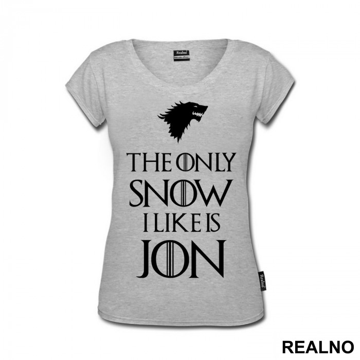 The Only Snow I Like Is Jon - House Stark - Black Dire Wolf - Game Of Thrones - GOT - Majica