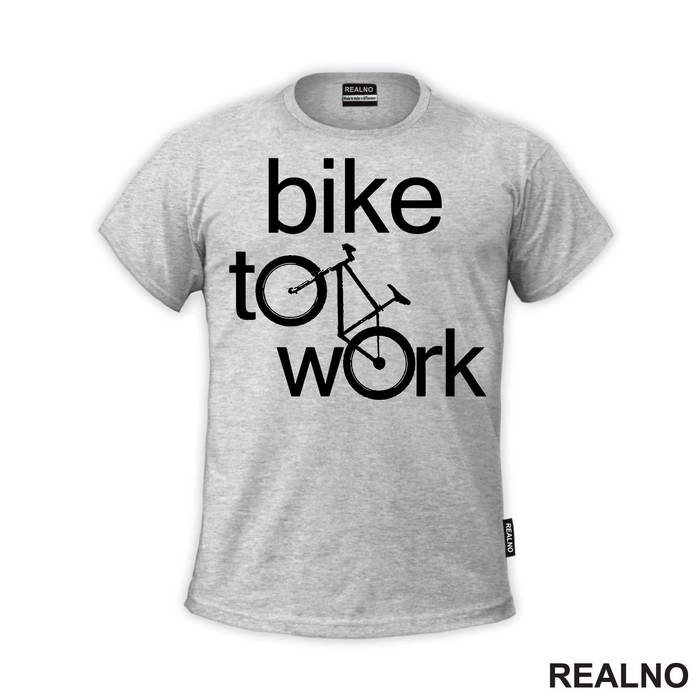 Bike To Work - Bickilovi - Bike - Majica