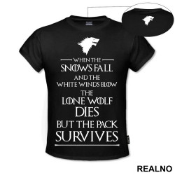 When The Snows Fall And The White Winds Blow The Lone Wolf Dies But The Pack Survives - House Stark - Game Of Thrones - GOT - Majica