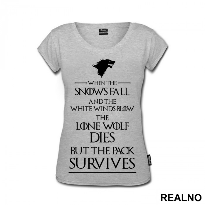 When The Snows Fall And The White Winds Blow The Lone Wolf Dies But The Pack Survives - House Stark - Game Of Thrones - GOT - Majica