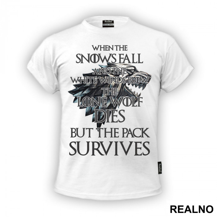 When The Snows Fall And The White Winds Blow The Lone Wolf Dies But The Pack Survives - Metallic - House Stark - Game Of Thrones - GOT - Majica