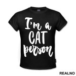 I'm A Cat Person - Mačke - Cat - Majica