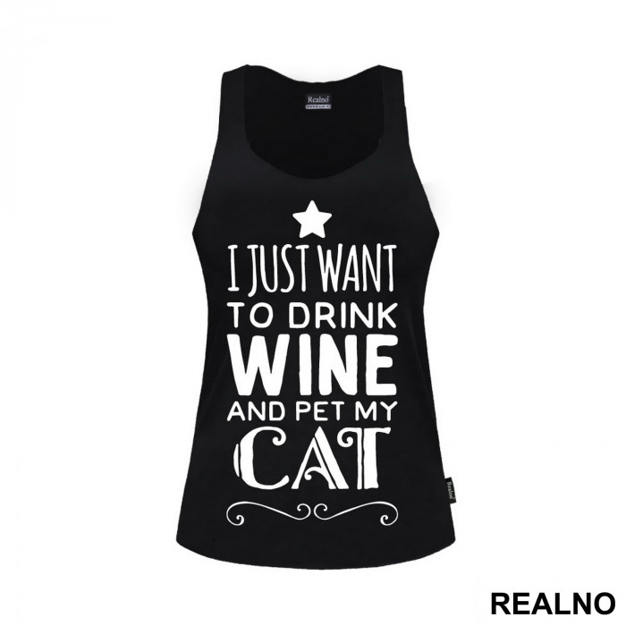 I Just Want To Drink Wine And Pet My Cat - Mačke - Cat - Majica
