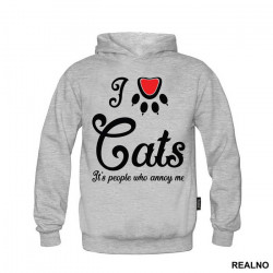 I LOVE Cats. It's People Who Annoy Me - Mačke - Cat - Duks I LOVE Cats. It's People Who Annoy Me - Mačke - Cat - Duks