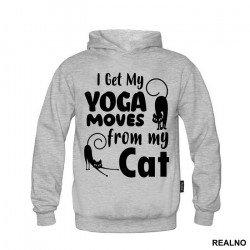 I Get My Yoga Moves From My Cat - Mačke - Cat - Duks