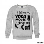 I Get My Yoga Moves From My Cat - Mačke - Cat - Duks