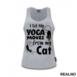 I Get My Yoga Moves From My Cat - Mačke - Cat - Majica